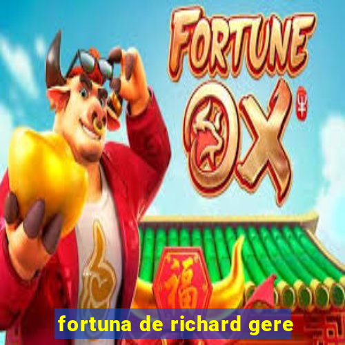 fortuna de richard gere