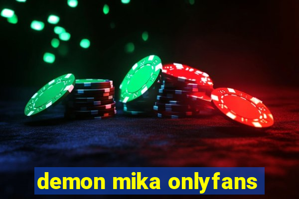 demon mika onlyfans