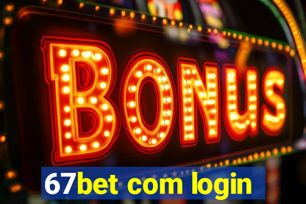 67bet com login