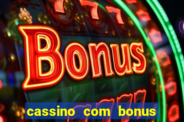 cassino com bonus no cadastro sem depósito