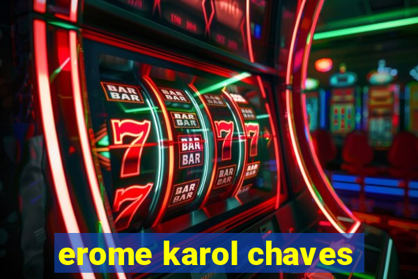 erome karol chaves