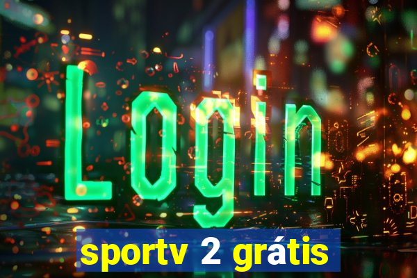 sportv 2 grátis