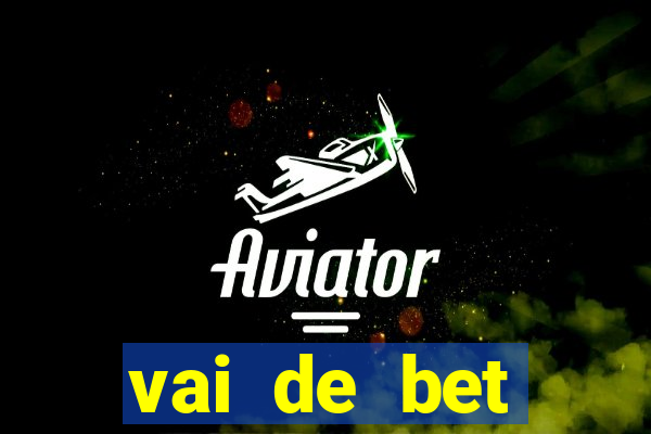 vai de bet esportes da sorte