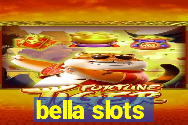 bella slots