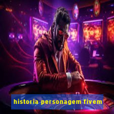 historia personagem fivem