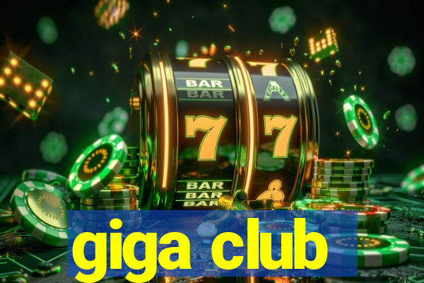 giga club