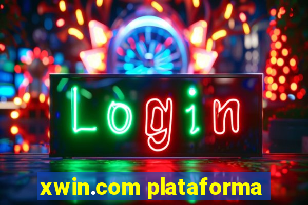 xwin.com plataforma