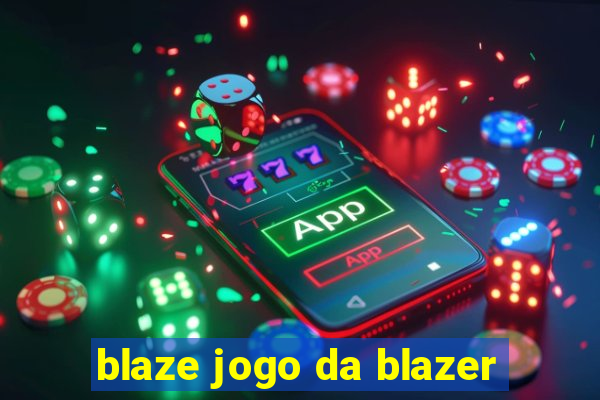 blaze jogo da blazer