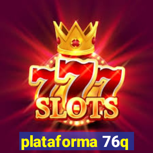 plataforma 76q