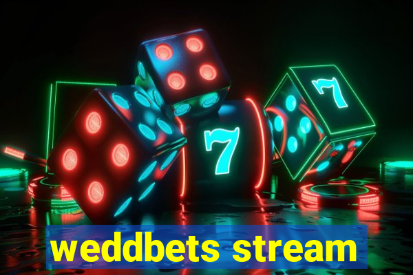 weddbets stream