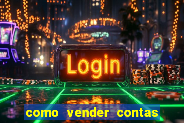 como vender contas de jogos