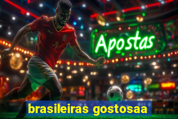 brasileiras gostosaa