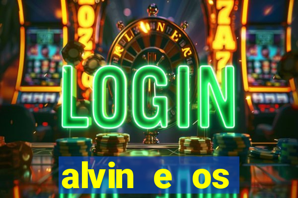 alvin e os esquilos 3 filme completo dublado mega filmes