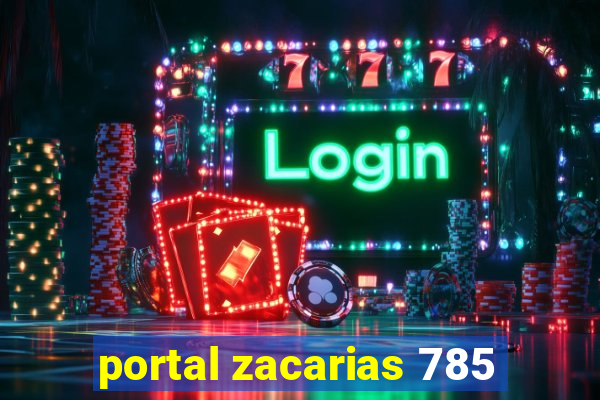 portal zacarias 785