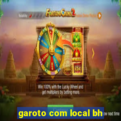 garoto com local bh