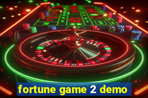 fortune game 2 demo