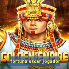 fortuna oscar jogador