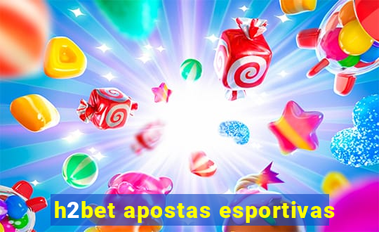 h2bet apostas esportivas