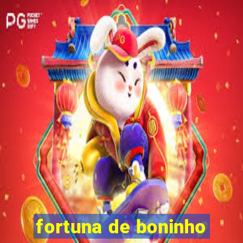 fortuna de boninho