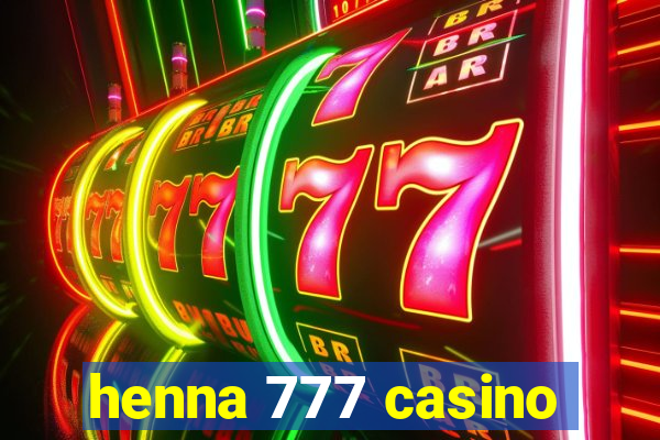 henna 777 casino