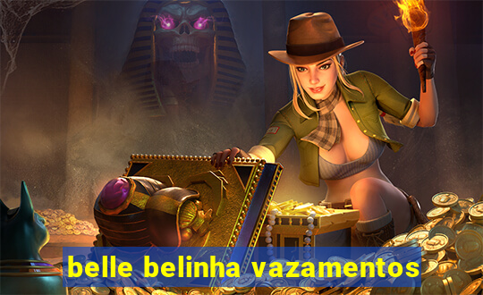 belle belinha vazamentos