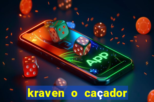 kraven o caçador filme completo dublado download