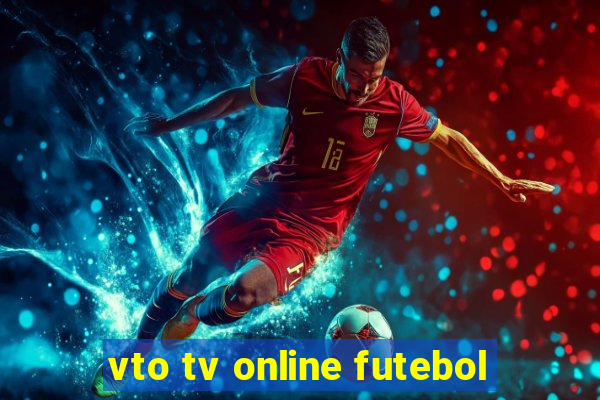 vto tv online futebol