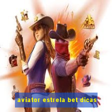 aviator estrela bet dicas