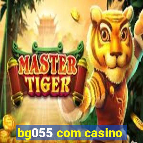 bg055 com casino