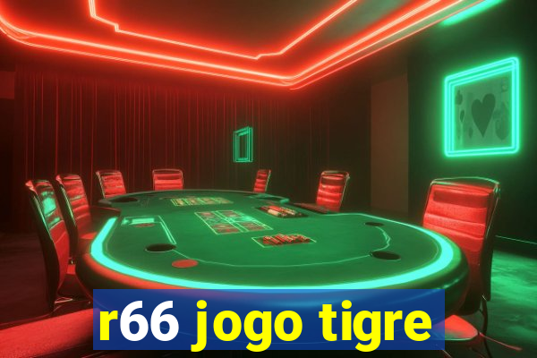 r66 jogo tigre