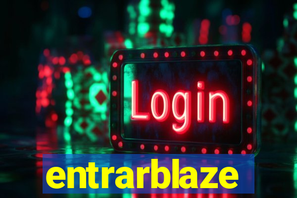 entrarblaze