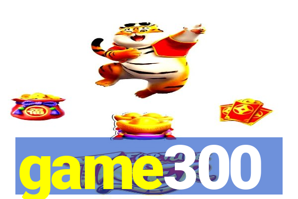 game300