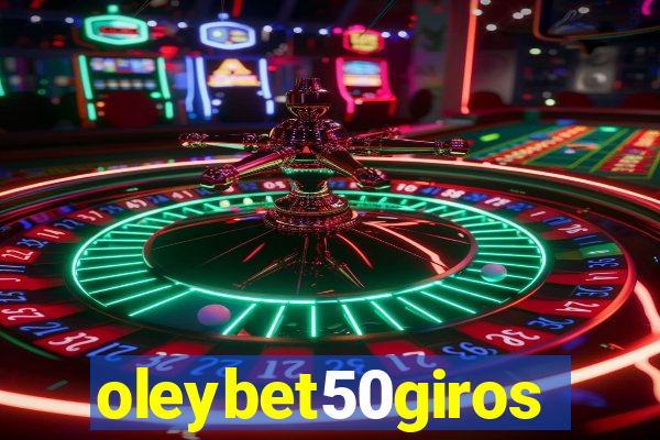 oleybet50giros