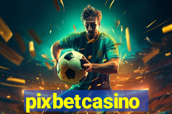 pixbetcasino