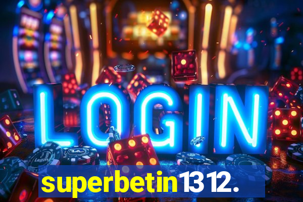 superbetin1312.com