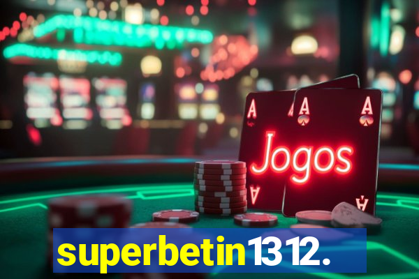 superbetin1312.com