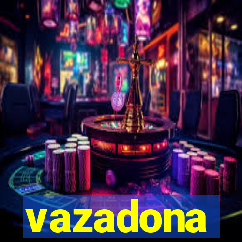 vazadona