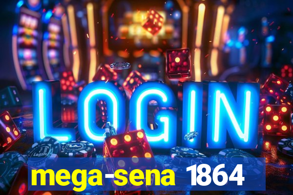 mega-sena 1864