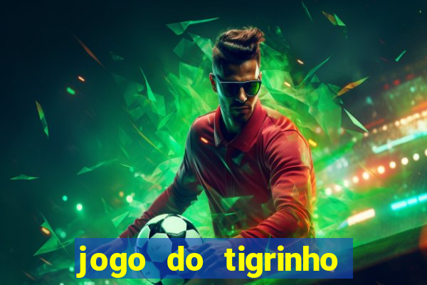 jogo do tigrinho aposta minima