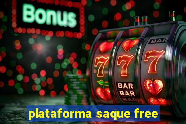 plataforma saque free