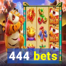 444 bets