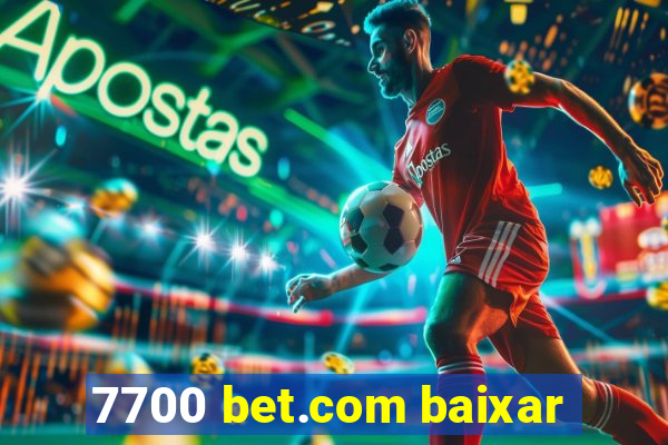 7700 bet.com baixar