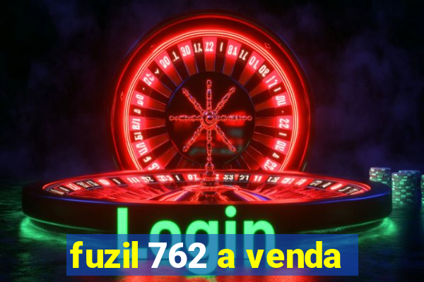 fuzil 762 a venda