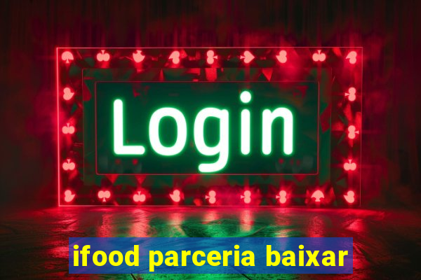 ifood parceria baixar