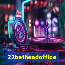 22betheadoffice