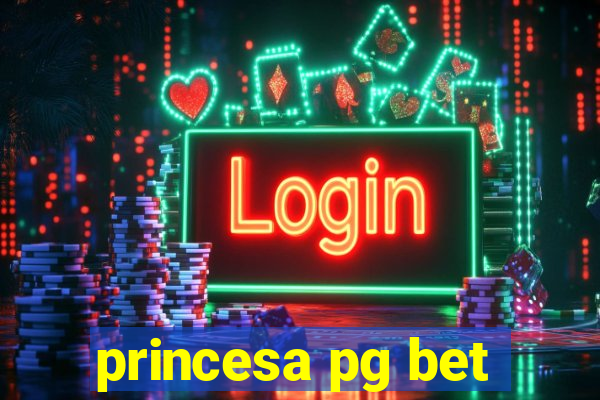 princesa pg bet