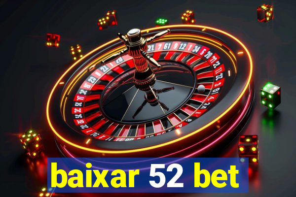 baixar 52 bet