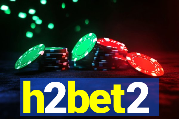 h2bet2