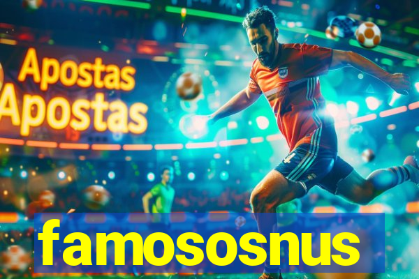 famososnus