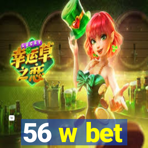 56 w bet